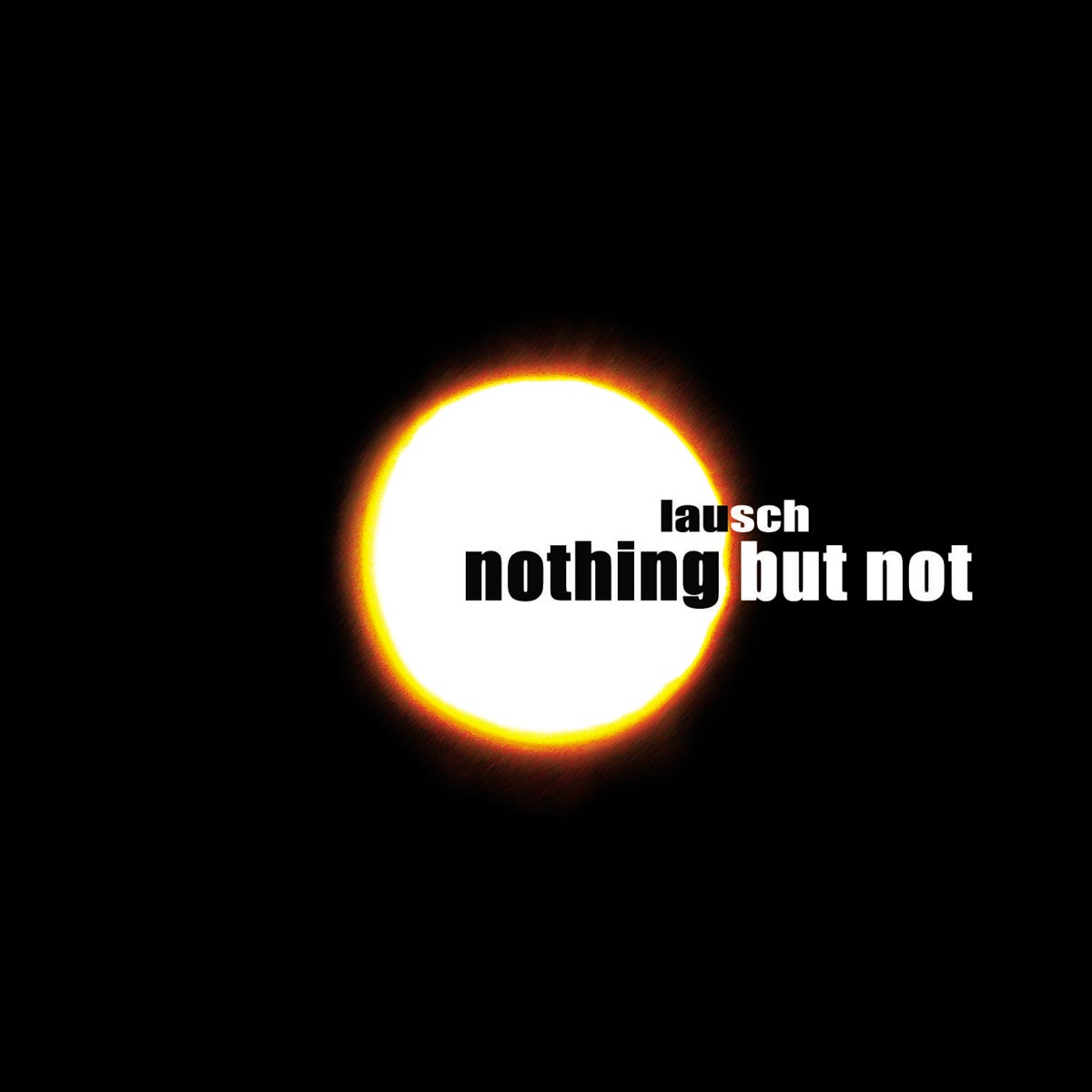 LAUSCH – Nothing But Not Album Cover